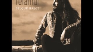 Selçuk Balcı  Kız Sallana Sallana  Felamur © 2016 Kalan Müzik [upl. by Ratcliff]