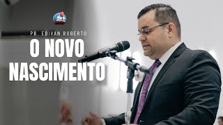 PB EDIVAN ROBERTO 4K O NOVO NASCIMENTO  CULTO NO TEMPLO CENTRAL 26112023 [upl. by Llehsyt]