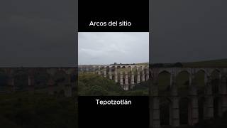 ¿Conoces arcos del sitio arcosdelsitio tepotzotlan [upl. by Yaffit]