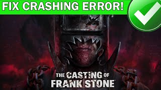 How to Fix The Casting of Frank Stone Crashing at Startup or PC Crashing Error [upl. by Freeman522]