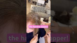 The Hairline Topper 🫶 hairline hairtopper thinhair thinninghair hairtoppersforwomen tutorial [upl. by Eelsel]