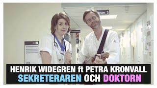 Henrik Widegren ft Petra Kronvall  Sekreteraren och doktorn [upl. by Kellda572]