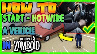 How to start  hotwire a car in Project Zomboid  Quick Detailed Tutorial  Build 41 [upl. by Kirtap255]