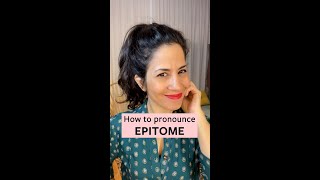 How to Pronounce Epitome [upl. by Rtoip]