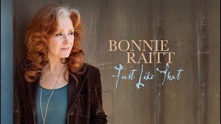 Bonnie Raitt  Just Like That Official Lyric Video [upl. by Budding162]