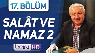 Salât ve Namaz II Kuranın Söyledikleri 17 Bölüm  ProfDr Mehmet OKUYAN [upl. by Winer235]