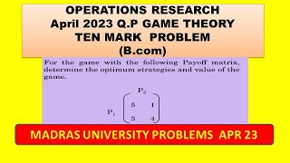 OR APRIL 2023 QUESTION PAPER PROBLEMS GAME THEORY PROBLEMS TEN MARK QP [upl. by Eloc190]