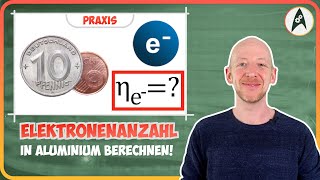 Wie viele Elektronen stecken in einer AluMünze Aufgabe  Lerne Elektronik [upl. by Leonor]