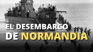 Desembarco de Normandía  6 de Junio de 1944  Toda la historia [upl. by Onavlis]