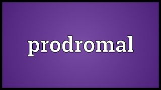 Prodromal Meaning [upl. by Robbi825]