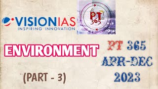 VISION IAS PT 365 2024  ENVIRONMENT part 3 sirf IAS [upl. by Shreeves845]