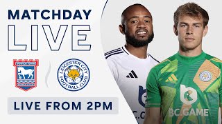 MATCHDAY LIVE Ipswich Town v Leicester City [upl. by Chryste947]