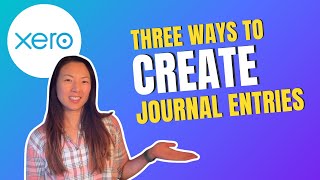 3 Ways to Create Journal Entries in Xero [upl. by Ailina74]