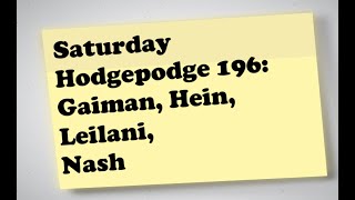 Saturday Hodgepodge 196 Gaiman Hein Leilani Nash [upl. by Marlie]