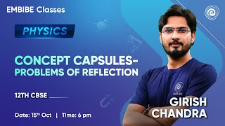 Concept Capsules Problems of Reflection Girish Chandra  Embibe  12th CBSE [upl. by Lissi]