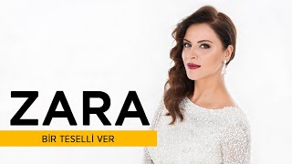 Zara  Bir Teselli Ver [upl. by Enelram]