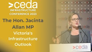 Victorias Infrastructure Outlook with the Hon Jacinta Allan  Infrastructure Conference 2023 [upl. by Enelec]