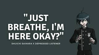 Just breathe  Boyfriend Shuichi Saihara x Depressed Listener  M4A  Danganronpa [upl. by Haye]