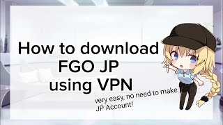 FGO Guide How to download FGOJP using VPN [upl. by Gustav]