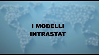 I Modelli Intrastat [upl. by Gnov]