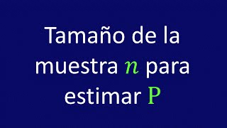 Tamaño de la muestra para estimar P [upl. by Thomasin]