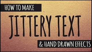 Jittery Text and 3 Hand Drawn Effects Tutorial  Photoshop AE and FCPX [upl. by Ekrub]