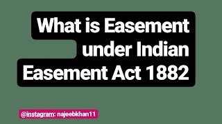 What is Easement under Indian Easement Act 1882 [upl. by Ayotyal]