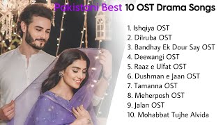 Top 10 Pakistani Drama Ost  Drama Ost Songs  Pakistani Hit Song Jukebox  Latest 2022 amp 2023 Songs [upl. by Etnud]