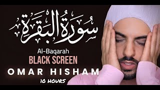 10 Hrs Quran for Sleep amp Relaxation Surah AlBaqarah Black Screen Omar Hisham عمر هشام [upl. by Idette]