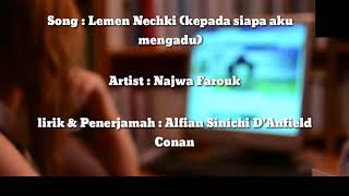 Song  Lemen Nechki kepada siapa aku mengadu Artist  Najwa Farouk Lirik amp Terjamaah [upl. by Theis]