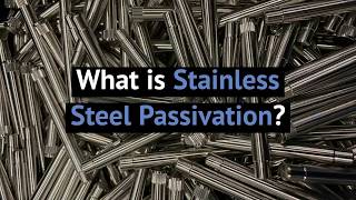 FZE  What is Stainless Steel Passivation [upl. by Ailel161]