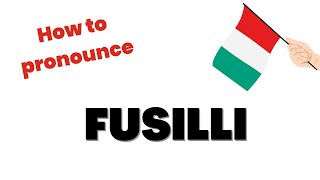 How To Say Italian Words pronounce FUSILLI [upl. by Templeton]