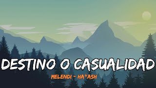 Melendi  Destino o Casualidad ft HaAsh Lyrics Letra [upl. by Flori]