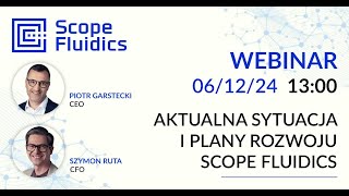 ​​​​​​​Aktualna sytuacja i plany rozwoju Scope Fluidics Webinar z Zarządem​​​​​​​ [upl. by Palmira]