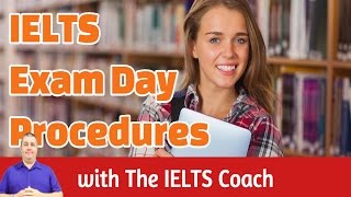 IELTS Exam Day Procedures What happens on the day of the IELTS exam [upl. by Warram]