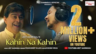 Kahin Na Kahin  Jeet Gannguli  Pawandeep Rajan  official video [upl. by Laina]