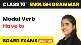 Modal Verb Have to  Modals  Class 10 English Grammar 202223 [upl. by Anirroc]