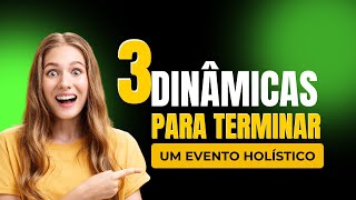 3 Dinâmicas para Encerrar Eventos Holísticos [upl. by Farmann]