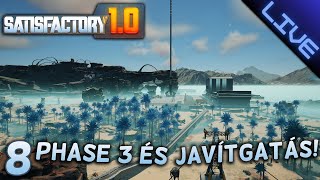 Phase 3 és Javítgatás  Satisfactory 🔴8 [upl. by Nitsuga]