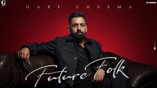 Future Folk Song  Harf Cheema  New Album  Harf Cheema New Song 2024 [upl. by Ylecic259]