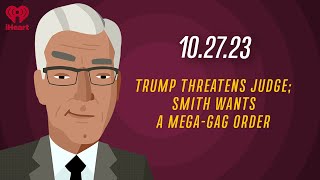 TRUMP THREATENS JUDGE SMITH WANTS A MEGAGAG ORDER  102723  Countdown with Keith Olbermann [upl. by Zehe]