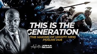 THIS IS THE GENERATION  THE MAKING OF MIGHTY MEN WITH APOSTLE JOSHUA SELMAN 04022024 [upl. by Eyar]