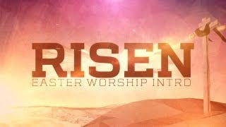 Risen Easter Worship Intro [upl. by Otter]