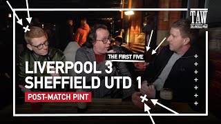 Liverpool 3 Sheffield United 1  PostMatch Pint  First Five [upl. by Llerrot261]