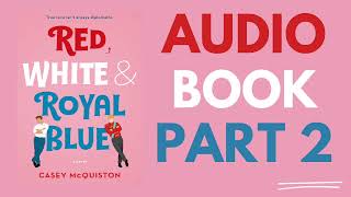 Red White and Blue Royal❤️🤍💙 Audiobook Part 2  Learn English [upl. by Osber]