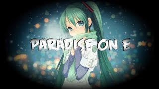 API  Paradise On E High Pitched [upl. by Lemej109]