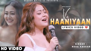 Ve Haniya Ve Dil Janiya Lyrics Neha Kakkar  Ravi Dubey Sargun M  Trending Song  Ve Haaniyaan [upl. by Weingartner]