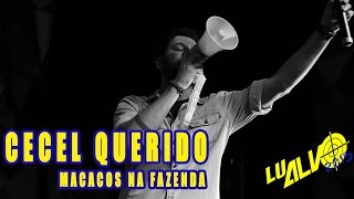 CECEL QUERIDO  MACACOS NA FAZENDA  LUALVO 2015 [upl. by Eileen716]