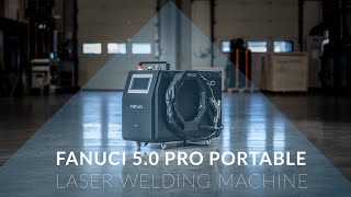 FANUCI 50 PRO Portable Laser Welding Machine [upl. by Crane]