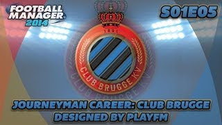 Football Manager 2014 Story  Journeyman Career Club Brugge  S01E05  Gameplay [upl. by Ahsauqram]